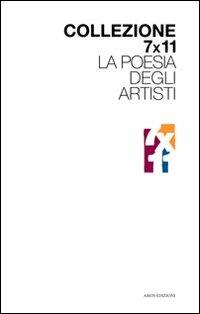 Collezione 7x11. La poesia degli artisti. Ediz. illustrata - copertina