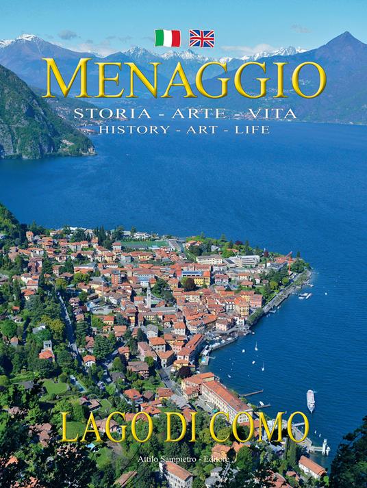 Menaggio. Storia. Arte. Vita-History. Art. Life. Ediz. bilingue - Attilio Sampietro - copertina