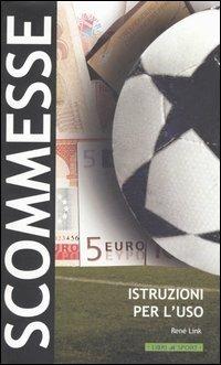 Scommesse. Istruzioni per l'uso - René Link - copertina