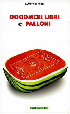 Cocomeri libri e palloni - Sandro Santori - copertina