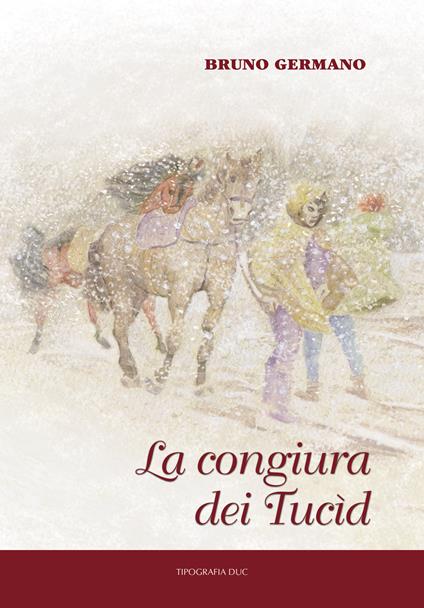 La congiura dei Tucìd - Bruno Germano - copertina