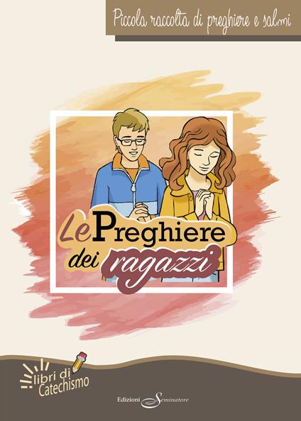 Le preghiere dei ragazzi. Piccola raccolta di preghiere e salmi - copertina