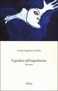 Il giardino dell'imperfezione - G. Guglielmo Grisolia - copertina