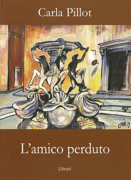 L' amico perduto - Carla Pillot - copertina