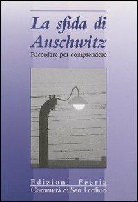 La sfida di Auschwitz. Ricordare per comprendere - copertina