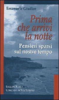 Prima che arrivi la notte. Pensieri sparsi sul nostro tempo - Emanuele Giudice - copertina