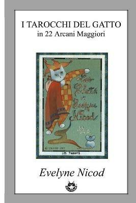 I tarocchi del gatto in 22 Arcani maggiori, Les tarots du chat - Evelyne Nicod,Rodolfo Pardi - ebook