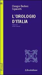 L' orologio d'Italia. Carlo Levi ed altri racconti