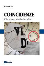 Coincidenze. Che strana storia è la vita