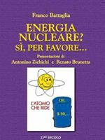 Energia nucleare? Sì, per favore...