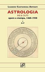 Astrologia ins & outs. Opere a stampa 1468-1930