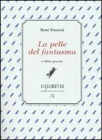 la pelle del fantasma e altre poesie. Ediz. numerata