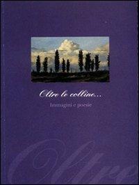 Oltre le colline... Immagini e poesie - Franco Nannicini - copertina