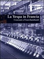 La Vespa in Francia. I toscani a Fourchambault