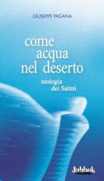 Come acqua nel deserto. Teologia dei Salmi