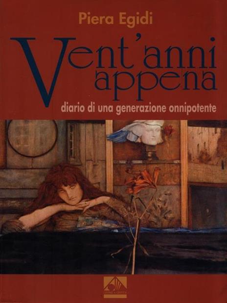 Vent'anni appena. Diario di una generazione onnipotente - Piera Egidi Bouchard - 3