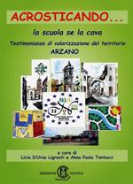 Acrosticando... la scuola se la cava. Testimonianze di valorizzazione del territorio di Arzano