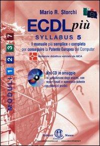 ECDL più. Con Syllabus 5. Moduli 1-2-3-7. Per le Scuole superiori - Mario R. Storchi - copertina