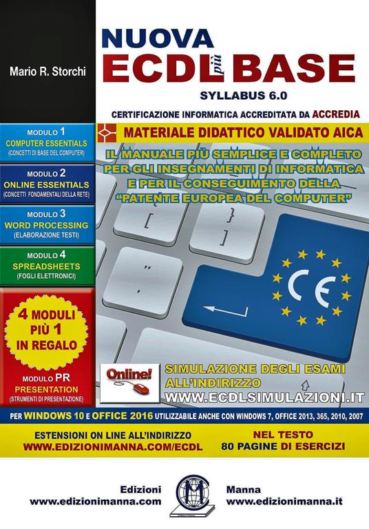 Nuova ECDL più BASE Syllabus 6. Per Windows 10 e Office 2016. Utilizzabile anche con Windows 7, Office 2013, 365, 2010, 2007. Con espansione online - Mario R. Storchi - copertina