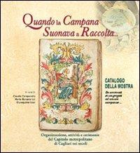 Quando la campana suonava a raccolta... Organizzazione, attività e cerimonie del capitolo metropolitano di Cagliari nei secoli - Claudia Campanella,Maria Lai Bonaria,Giuseppina Usai - copertina