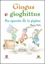 Giogus e gioghittus. Su spassiu de is pipius