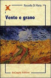 Vento e grano - Rossella Di Maria - copertina