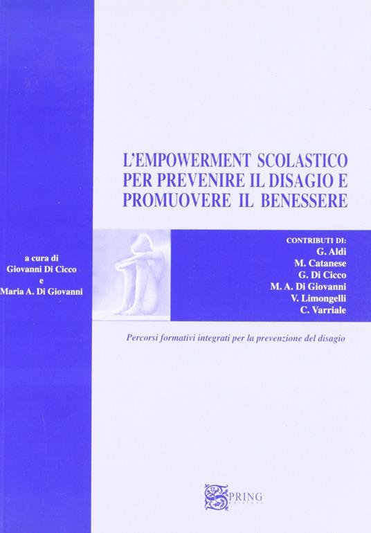 L'empowerment scolastico per prevenire il disagio e promuovere il benessere. Percorsi formativi integrati per la prevenzione del disagio - copertina