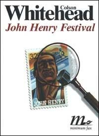 John Henry Festival - Colson Whitehead - copertina