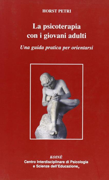 La psicoterapia con i giovani adulti. Una guida pratica per orientarsi - Horst Petri - copertina