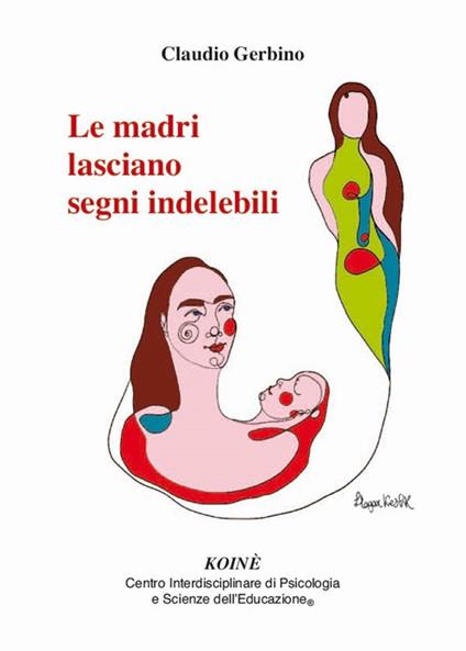 Le madri lasciano segni indelebili - Claudio Gerbino - copertina