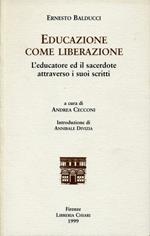 Educazione come liberazione. L'educatore ed il sacerdote attraverso i suoi scritti