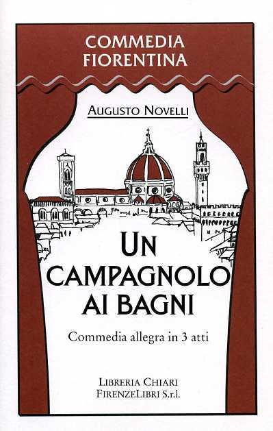 Un campagnolo ai bagni. Commedia allegra in 3 atti - Augusto Novelli - copertina