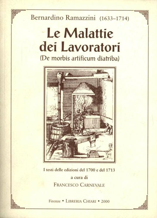 Le malattie dei lavoratori. De morbis artificum diatriba. I testi delle edizioni del 1700 e del 1713 - Bernardino Ramazzini - copertina