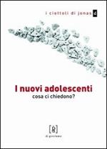 I nuovi adolescenti. Cosa ci chiedono?