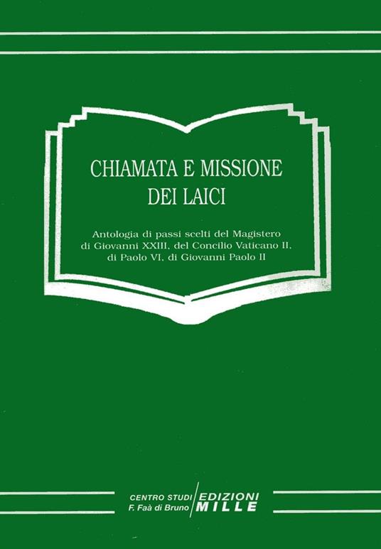 Chiamata e missione dei laici. Antologia di passi scelti del magistero di Giovanni XXIII, del Concilio Vaticano II, di Paolo VI, di Giovanni Paolo II - copertina