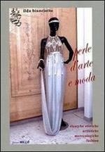 Perle d'arte e moda. Ricerche storiche, artistiche, merceologiche, fashion