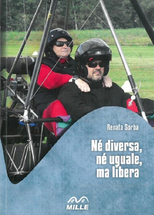 Né diversa, né uguale, ma libera. Con DVD - Renata Sorba - copertina