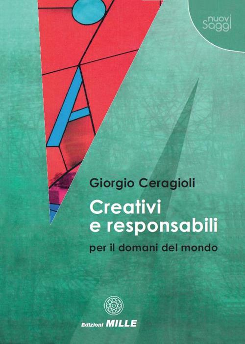 Creativi e responsabili per il domani del mondo - Giorgio Ceragioli - copertina