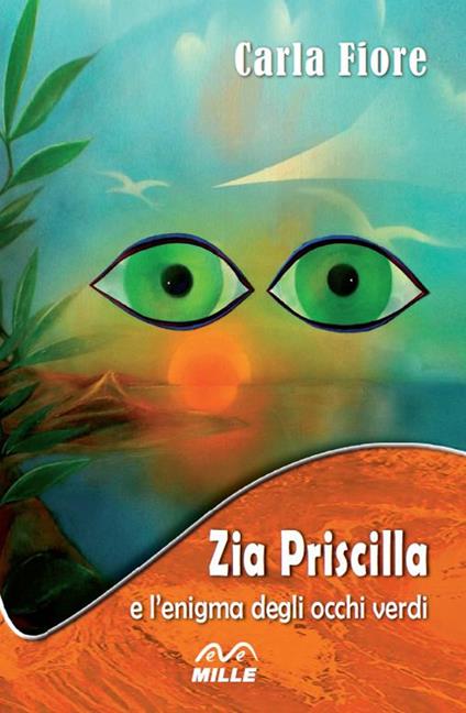 Zia Priscilla e l’enigma degli occhi verdi - Carla Fiore - copertina