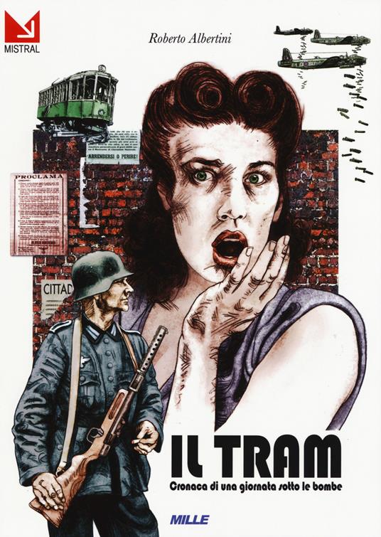 Il tram. Cronaca di una giornata sotto le bombe - Roberto Albertini - copertina