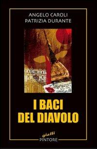 I baci del diavolo - Angelo Caroli,Patrizia Durante - copertina