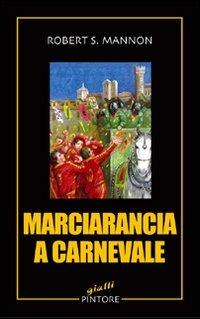 Marciarancia a carnevale - Robert S. Mannon - copertina