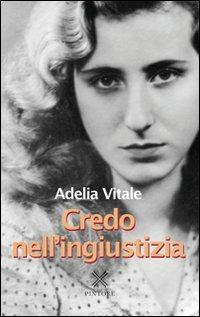 Credo nell'ingiustizia - Adelia Vitale - copertina