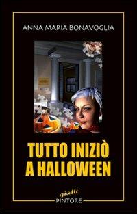 Tutto iniziò a Halloween - Anna Maria Bonavoglia - copertina