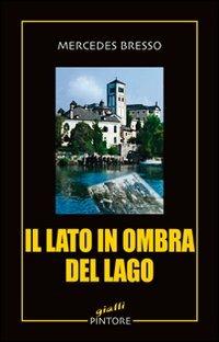 Il lato in ombra del lago - Mercedes Bresso - copertina