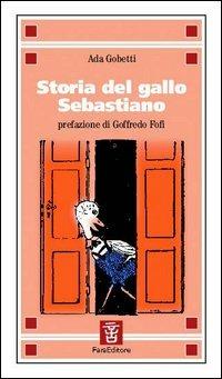 Storia del gallo Sebastiano - Ada Gobetti - copertina