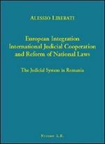 European integration. International judicial cooperation and reform of national law. The judicial system in Romania