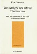 Nuove tecnologie e nuove professioni della comunicazione. Dall'ufficio stampa negli enti locali al giornale telematico