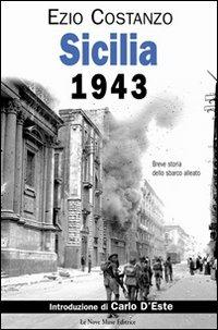 Sicilia 1943. Breve storia dello sbarco alleato - Ezio Costanzo - copertina