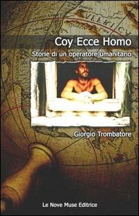 Coy Ecce Homo. Storie di un operatore umanitario - Giorgio Trombatore - copertina